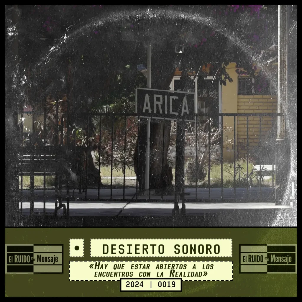 DESIERTO SONORO | El RUIDO es el Mensaje, 2024