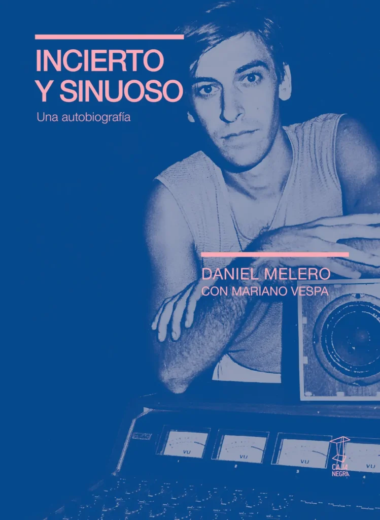 DANIEL MELERO: INCIERTO Y SINUOSO | CAJA NEGRA EDITORA